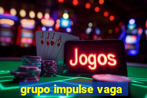 grupo impulse vaga